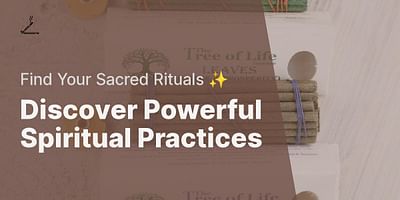 Discover Powerful Spiritual Practices - Find Your Sacred Rituals ✨