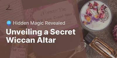 Unveiling a Secret Wiccan Altar - 🔮 Hidden Magic Revealed