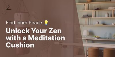 Unlock Your Zen with a Meditation Cushion - Find Inner Peace 💡