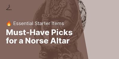 Must-Have Picks for a Norse Altar - 🔥 Essential Starter Items
