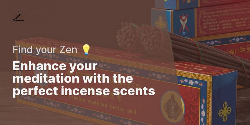 Enhance your meditation with the perfect incense scents - Find your Zen 💡