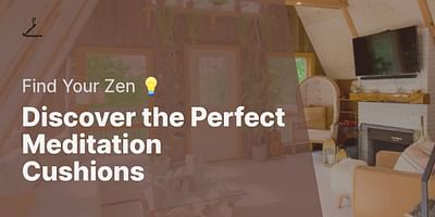 Discover the Perfect Meditation Cushions - Find Your Zen 💡