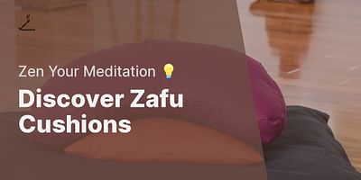 Discover Zafu Cushions - Zen Your Meditation 💡