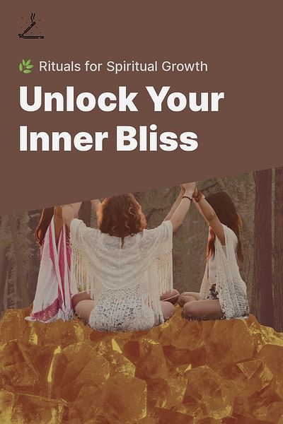 Unlock Your Inner Bliss - 🌿 Rituals for Spiritual Growth